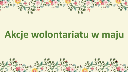 Zachęcamy do udziału w wolontariacie 